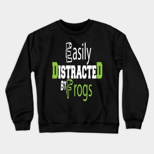 Easily Distracted By Frogs Crewneck Sweatshirt